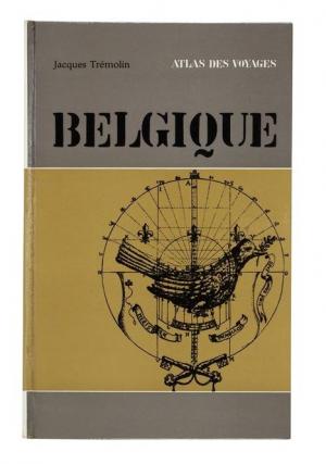 Belgique, Editions Rencontre de Lausanne, Collection L’Atlas des Voyages, 1963
