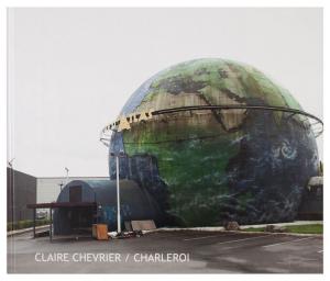 Charleroi, Claire Chevrier, Musée de la photographie de Charleroi, 2014