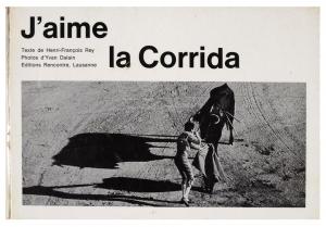 J’aime la corrida, Henri François Rey, Yves Dalain, Editions Rencontres, 1962