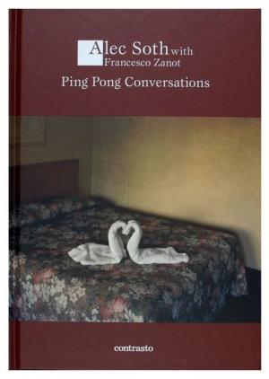 Ping Pong, Alec Soth, Francesco Zanot, Editions Contrasto, 2013